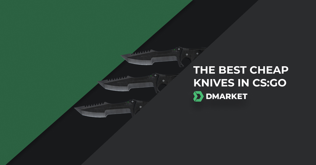 The Best Cheapest CS:GO Knives Every Gamer Should Have | DMarket | Blog