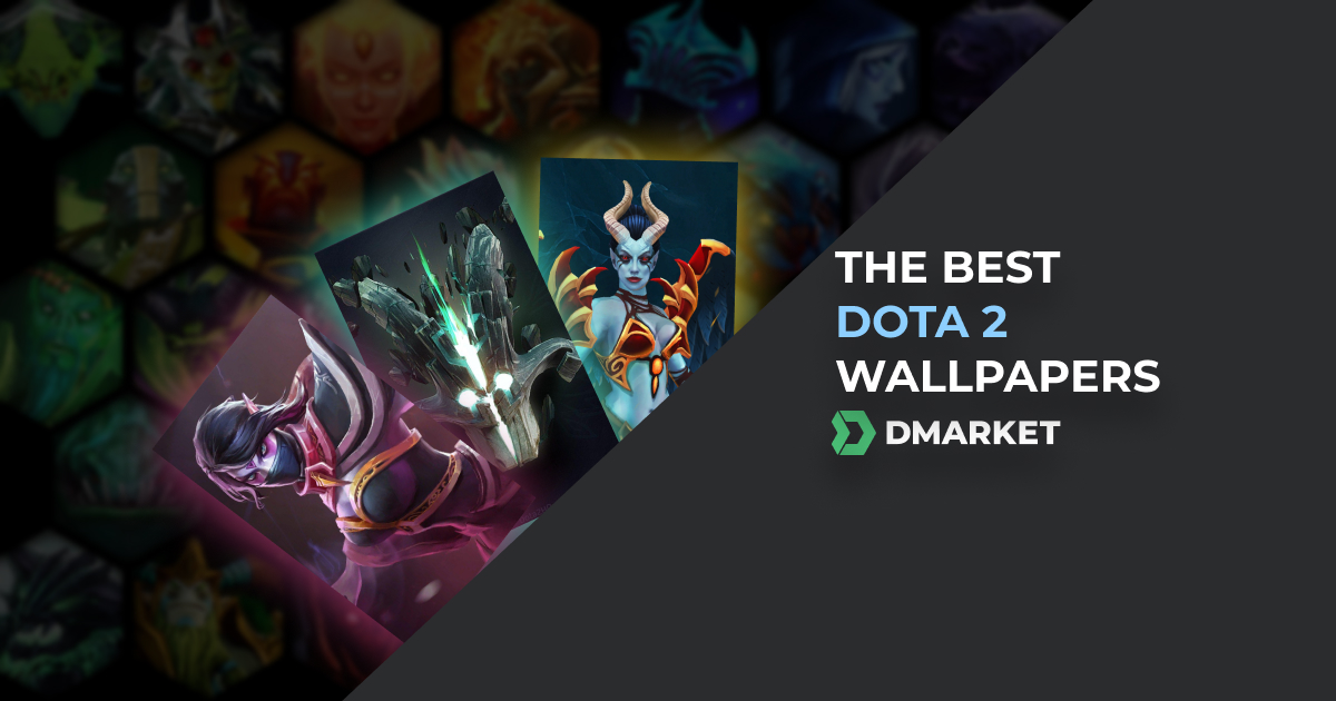 The Best Dota 2 Wallpapers for Your PC in 2022