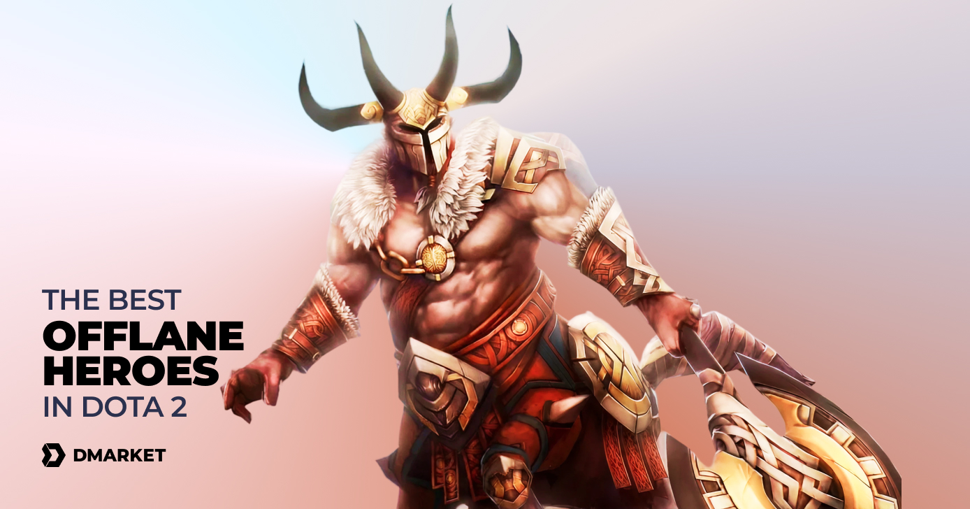 The Best Offlane Heroes in Dota 2 (Top 10 Heroes)