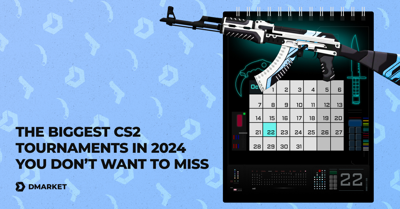 The Biggest CS2 Tournaments in 2024 You Don’t Want to Miss DMarket Blog