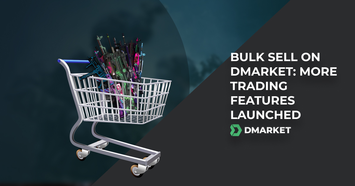 Bulk Sell on DMarket: More Trading Features Launched