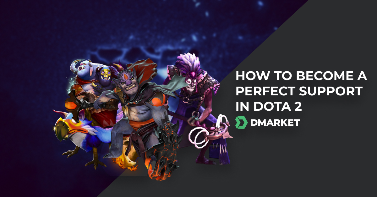 Dota 2 Support Guide How to a Perfect Support DMarket Blog