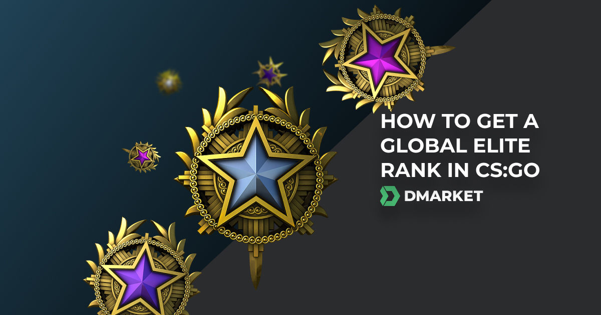 How to Get a Global Elite Rank in CS:GO | DMarket | Blog