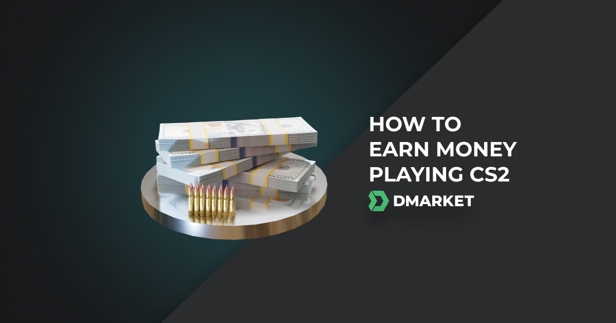 How to Earn Money Playing CS2