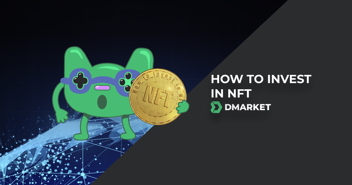 How to Invest in NFT: Step-be-Step Guide