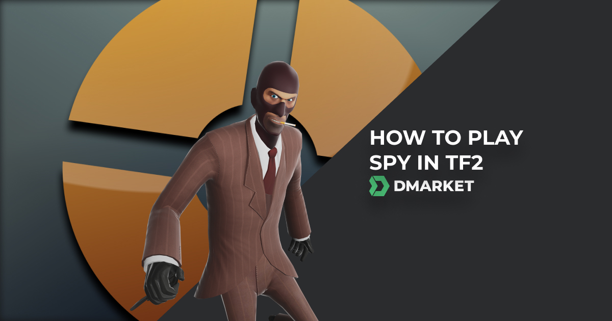 How to Play Spy in TF2 | TF2 Spy Tips for Winning