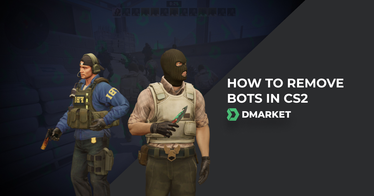 How to Remove Bots in CS2 | All You Should Know about Bots