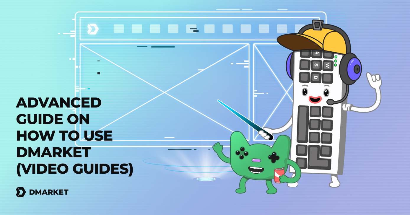 Advanced Guide on How to Use DMarket (Video Guides)