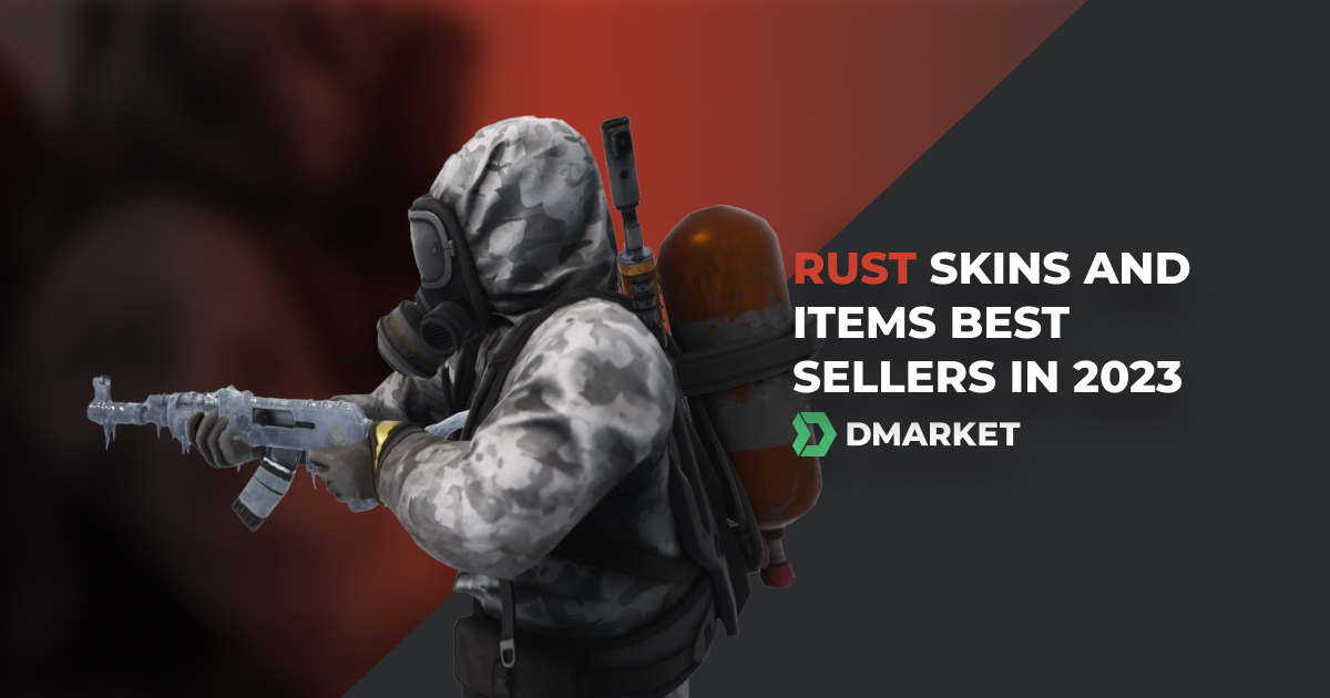 Rust Skins and Items Best Sellers in 2023 (By Purchases on DMarket)