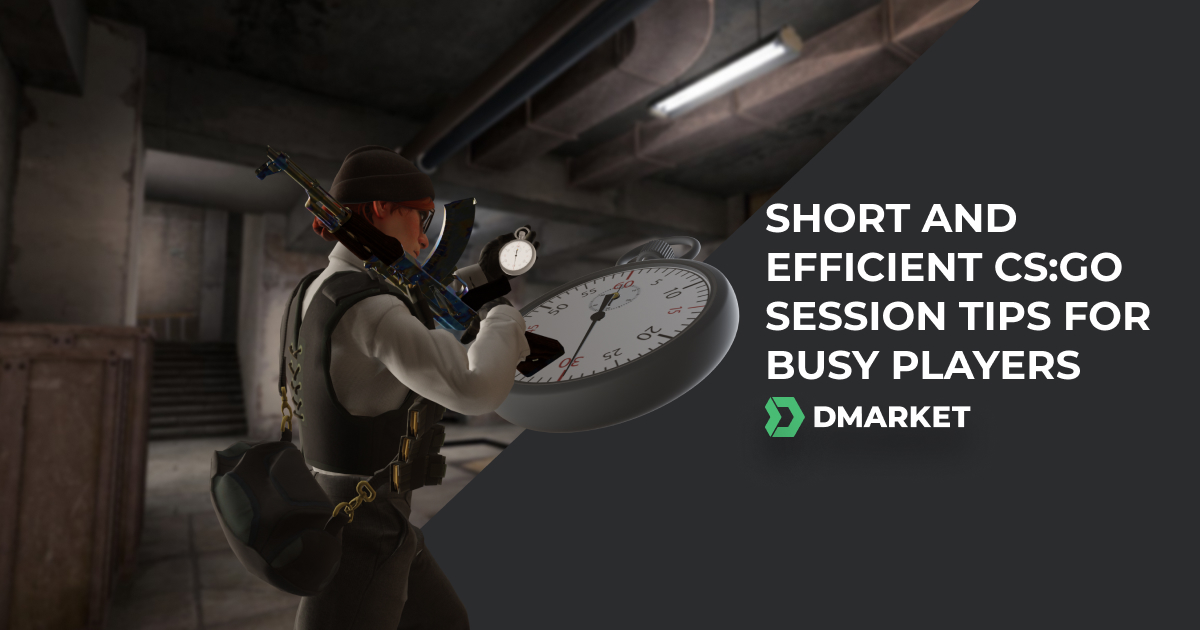 Short and Efficient CS:GO Session Tips for Busy Players