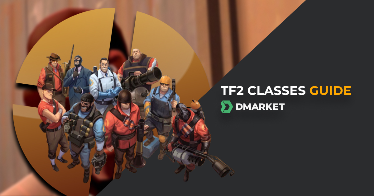 TF2 Characters (Classes): An Ultimate Guide