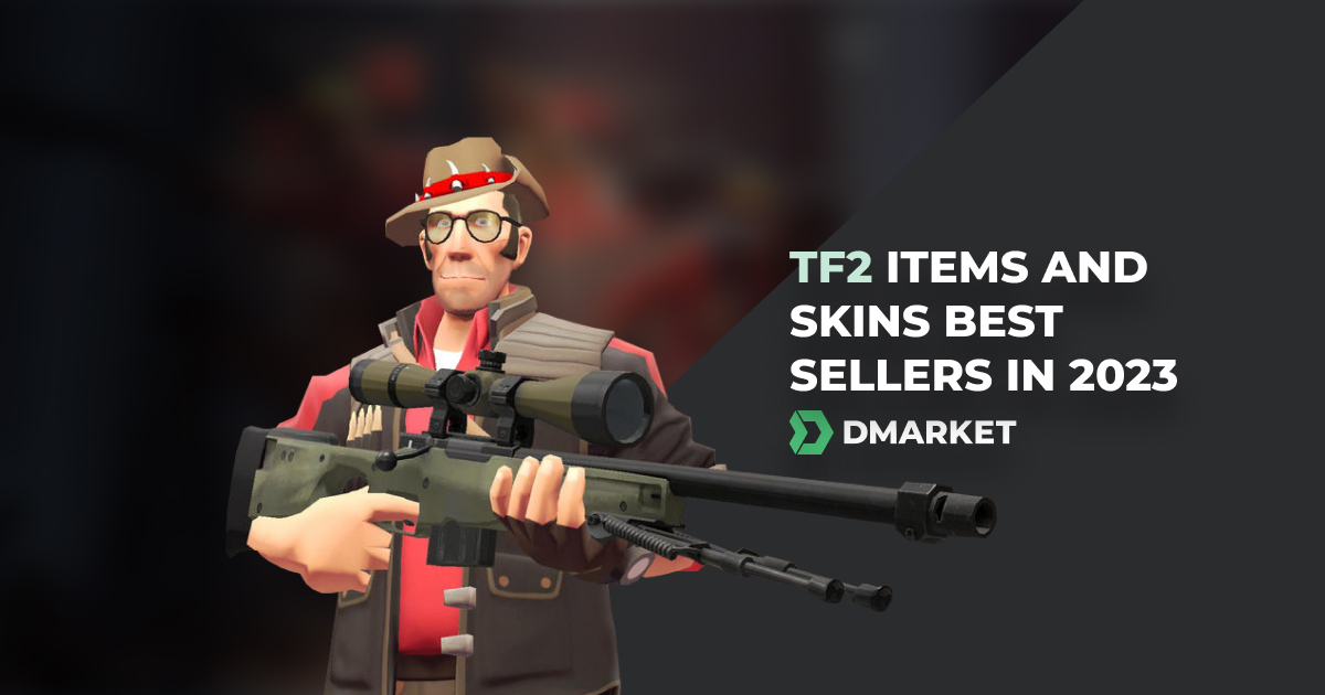TF2 Skins and Items Best Sellers in 2023 (By Purchases on DMarket)