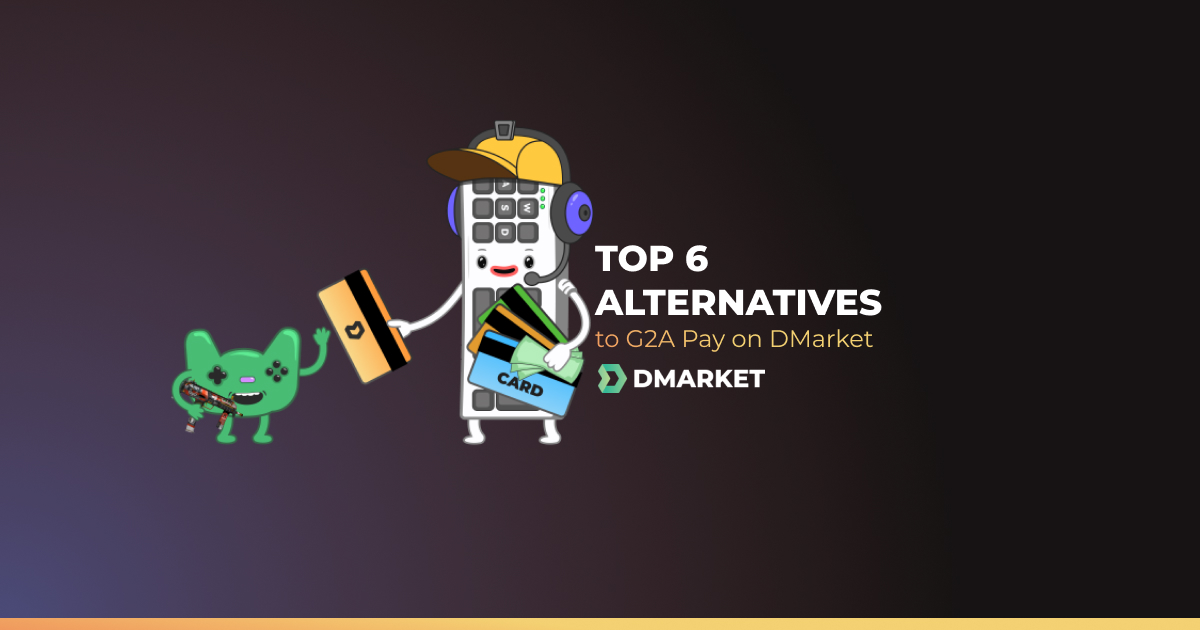 Top 6 Alternatives to G2A Wallet Payments on DMarket